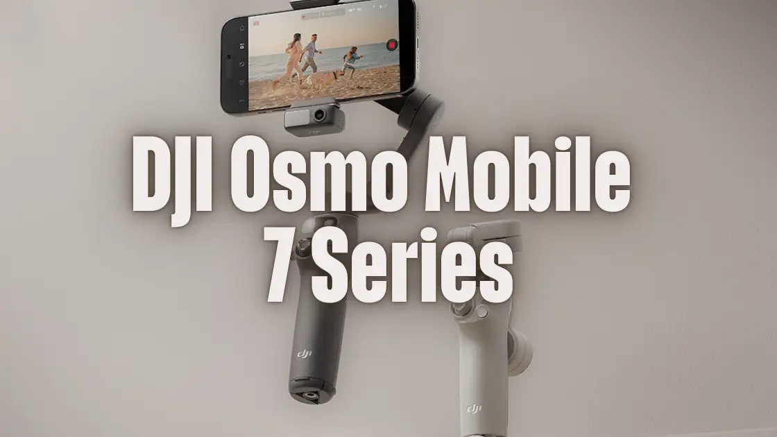 DJI Osmo Mobile 7 Series: The Game-Changer in Smartphone Photography You Can’t Ignore