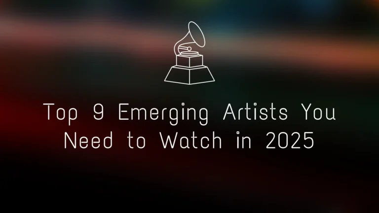 top 9 emerging artist you need to watch 2025